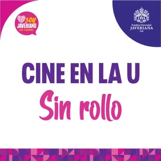 Sin Rollo, Cine en la U 